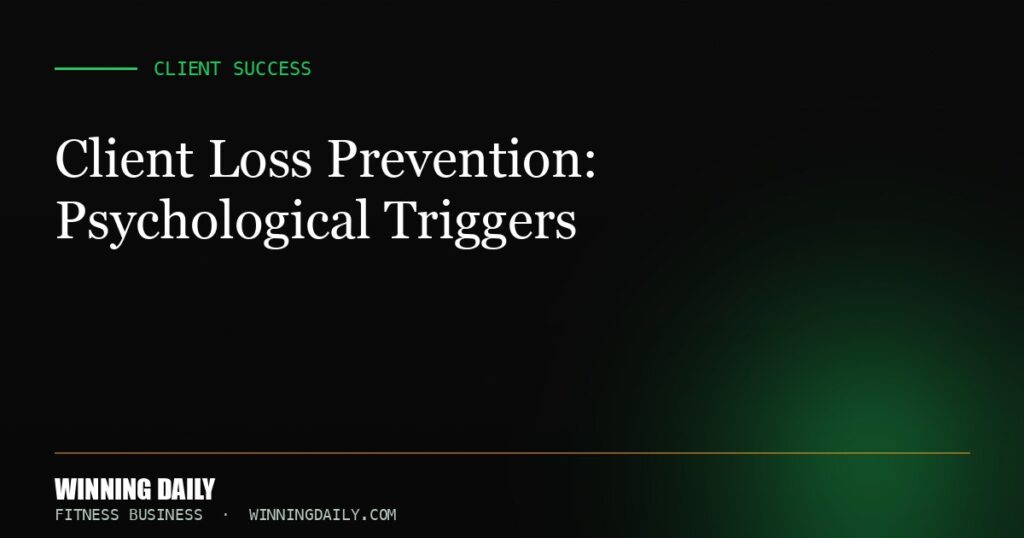 Client Loss Prevention: Psychological Triggers