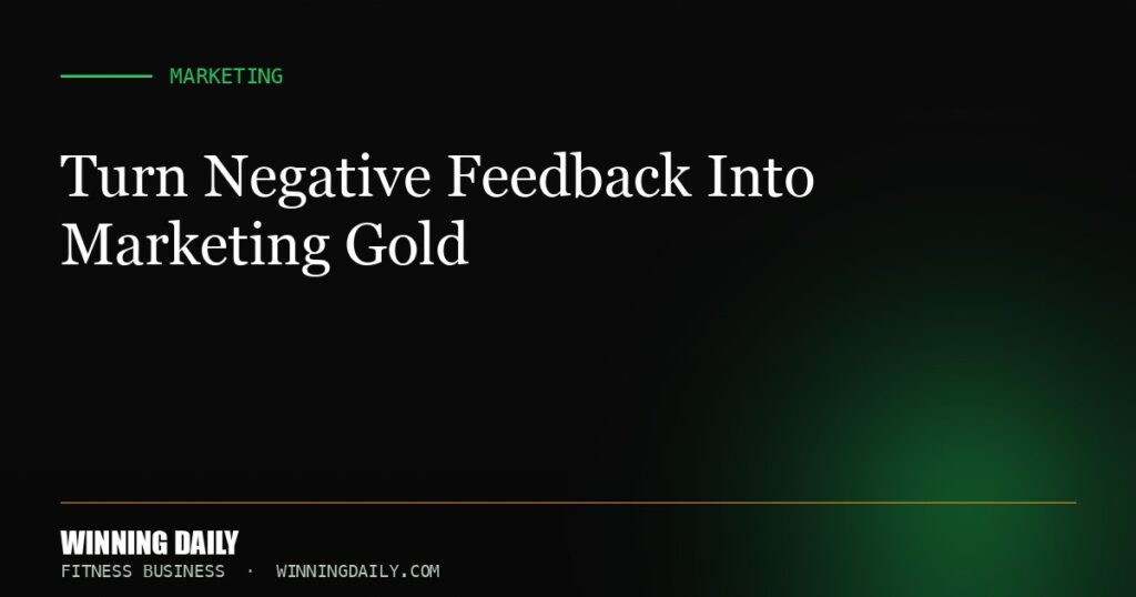 Turn Negative Feedback Into Marketing Gold