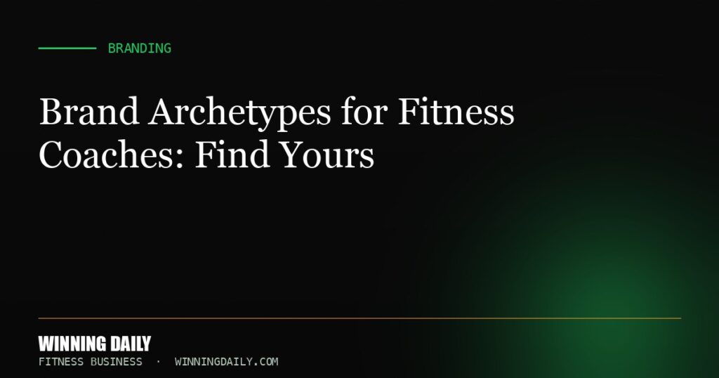 Brand Archetypes for Fitness Coaches: Find Yours